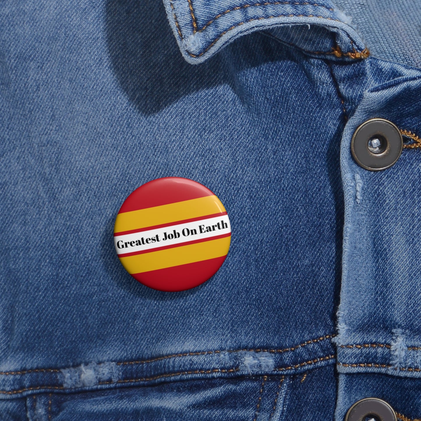 Greatest Job On Earth pin